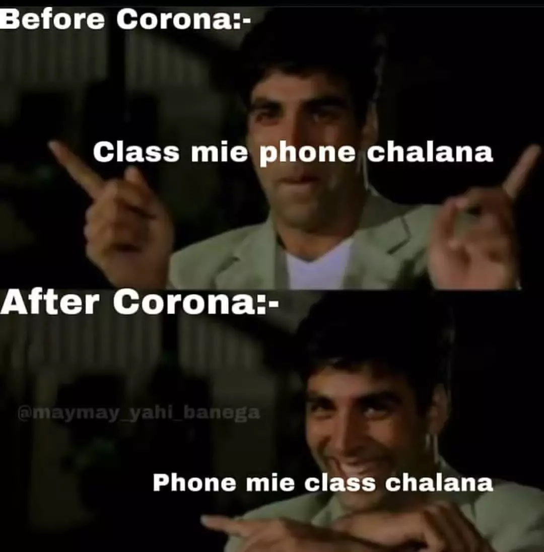 Before Corona:- Class mie phone chalana After Corona:- @maymay yahi_banega Phone mie class chalana 